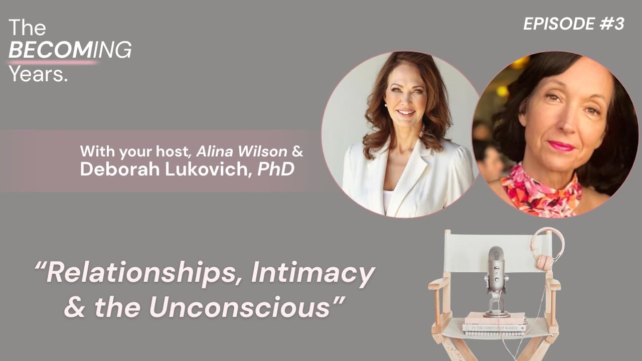 Deborah Lukovich PhD: Midlife Unraveling in Relationships, Intimacy, & the Unconscious