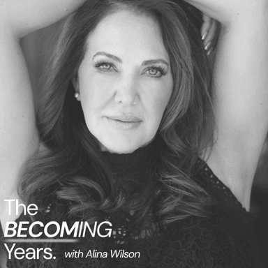 The Becoming Years with Alina Wilson